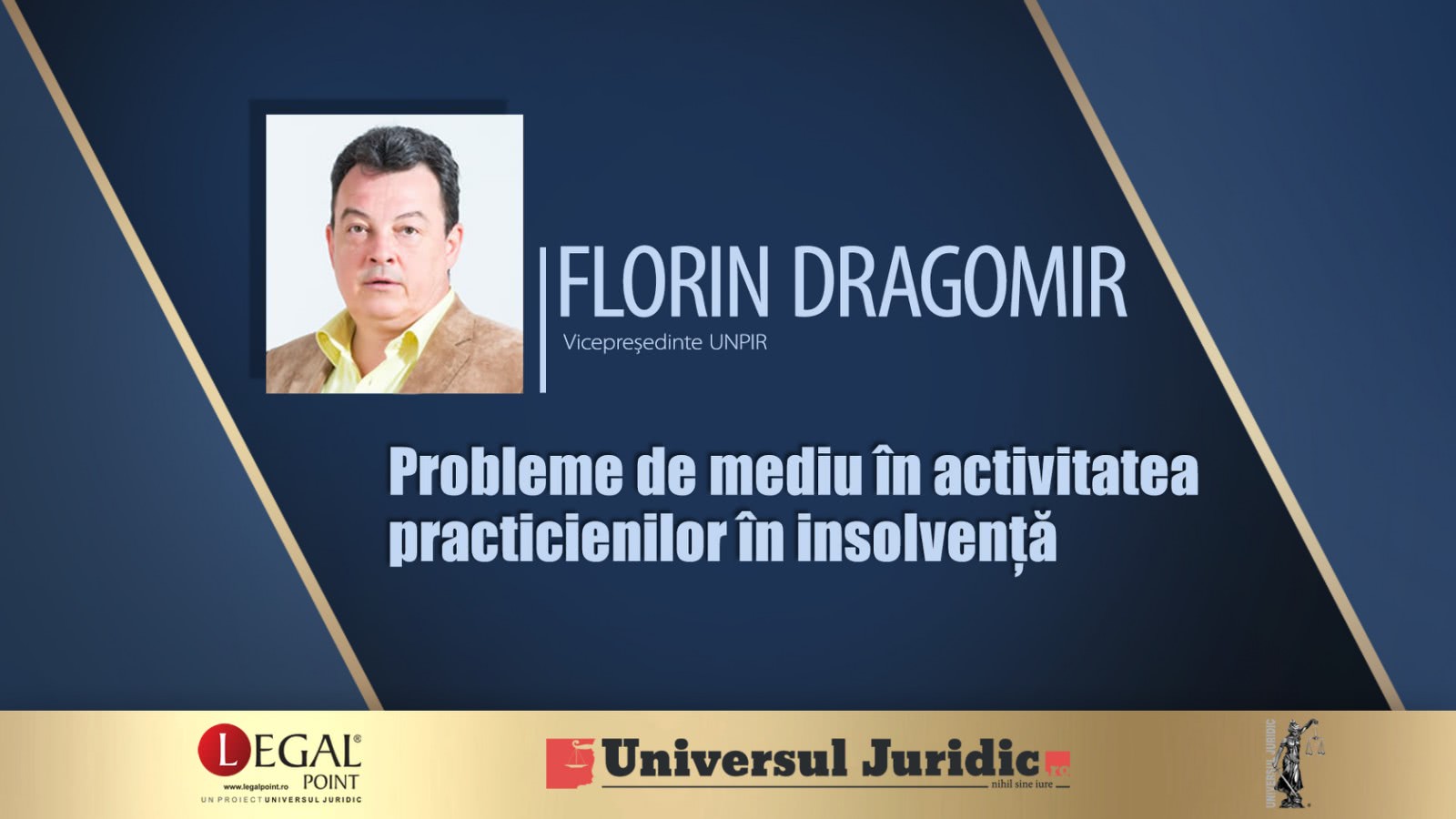 Florin Dragomir: Problemele generate de aplicarea normelor de mediu în activitatea practicienilor în insolvență