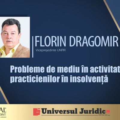 Gestionarea problemelor de mediu in insolventa, interviu Dl. Florin Dragomir - fondator Sierra Quadrant SPRL, Vicepresedinte UNPIR